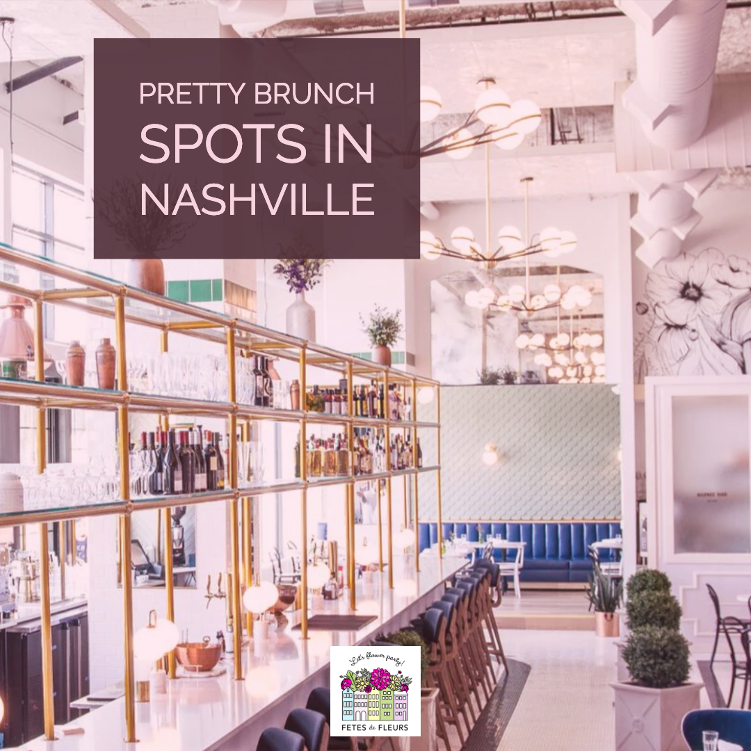 Nashville Brunch Spots For Your Nashville Bachelorette Party Planning